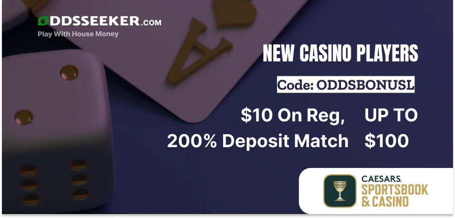 $10 on reg, 200% deposit match up to $100